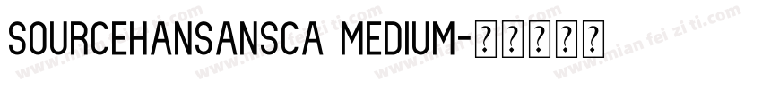 sourcehansansca medium字体转换
